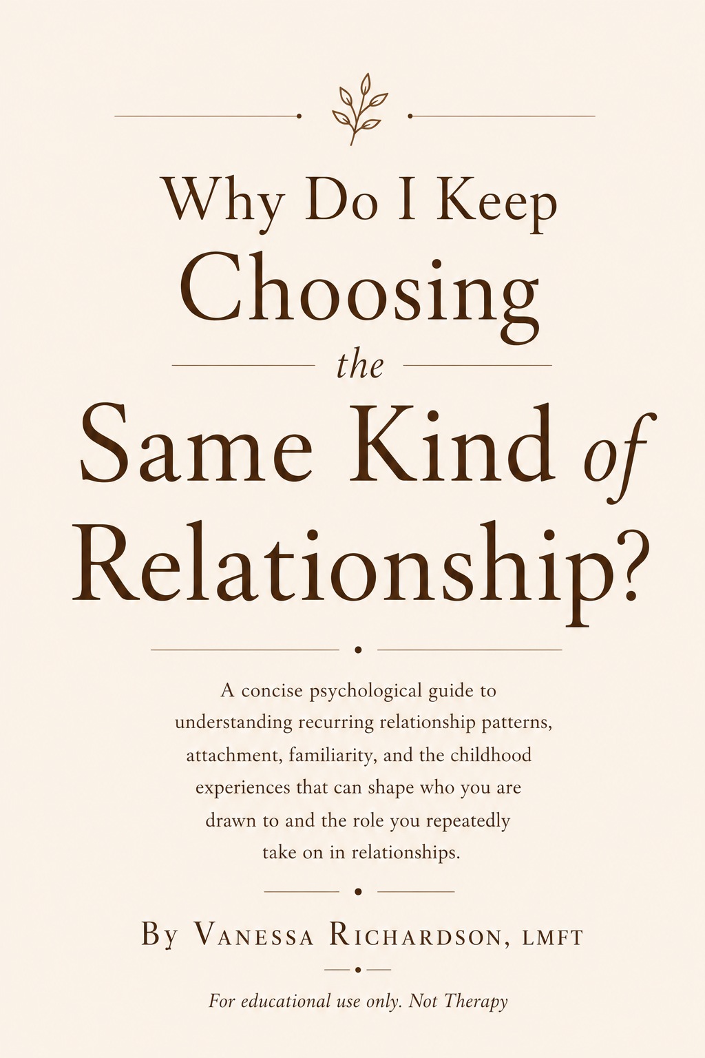 Why Do I Keep Choosing the Same Kind of Relationship?