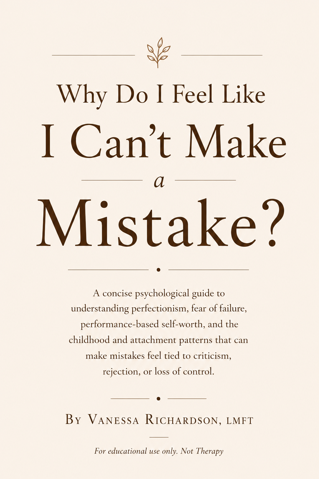 Why Do I Feel Like I Can’t Make a Mistake?