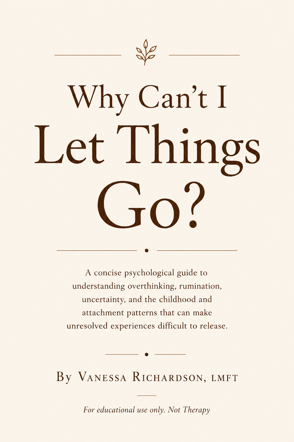 Why Can’t I Let Things Go?